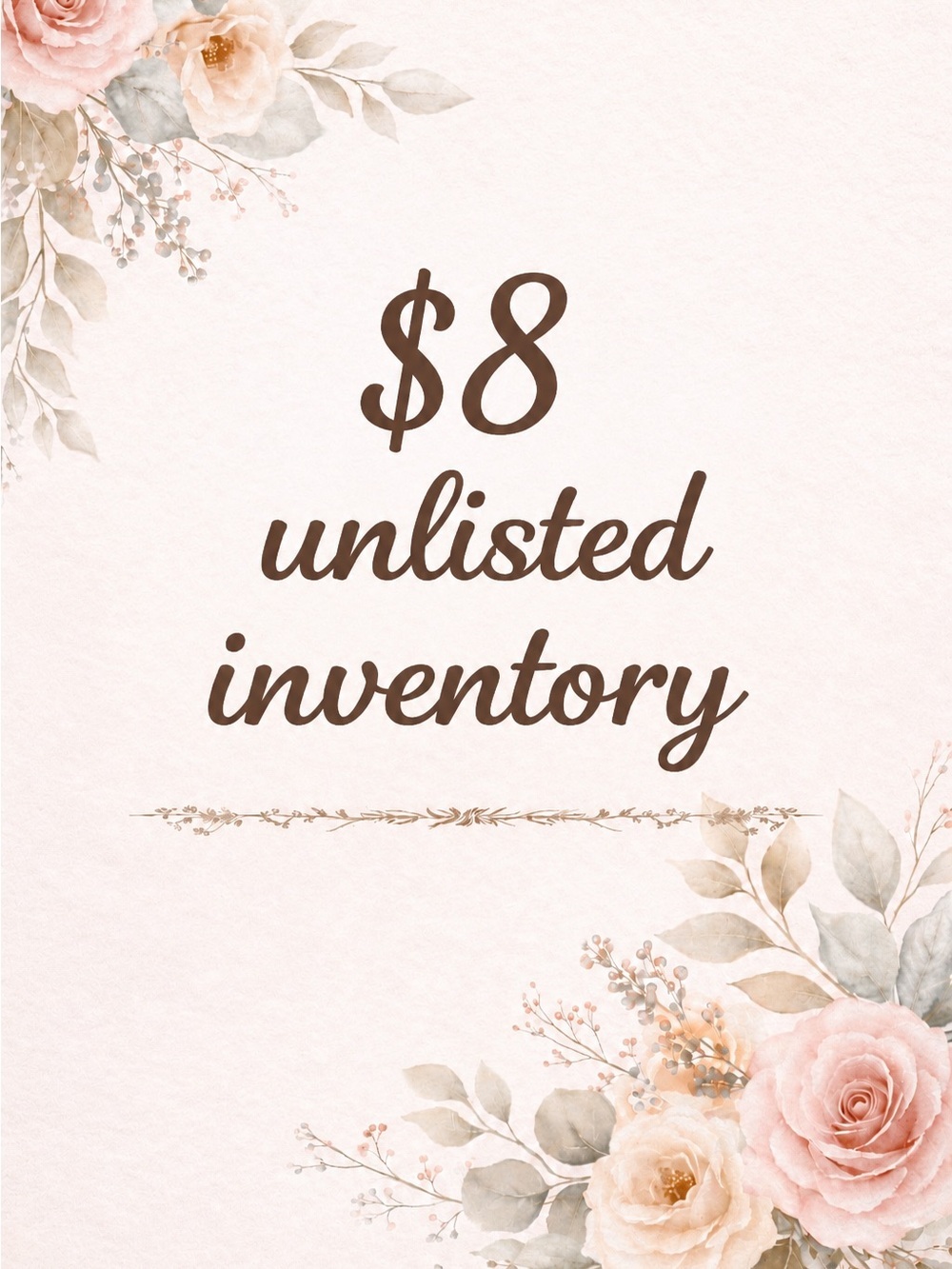 $8 Unlisted Inventory
